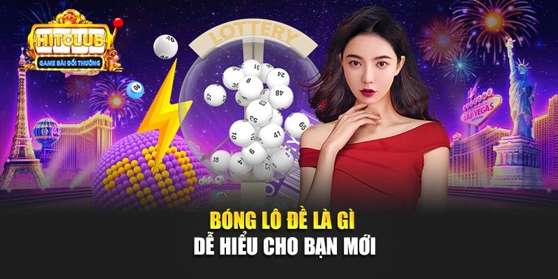 Bóng lô đề là gì dễ hiểu cho bạn mới
