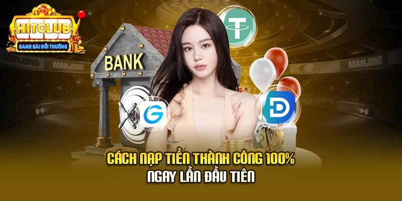 Cách nạp tiền thành công 100% ngay lần đầu tiên