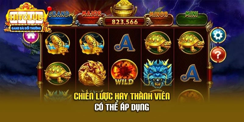 Chiến lược hay thành viên có thể áp dụng