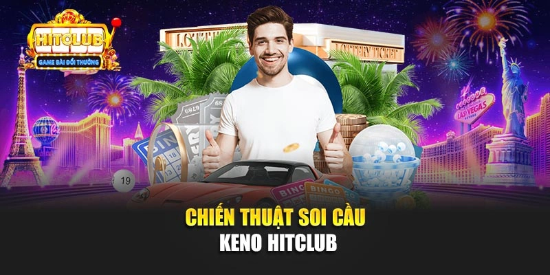 Chiến thuật soi cầu keno Hitclub