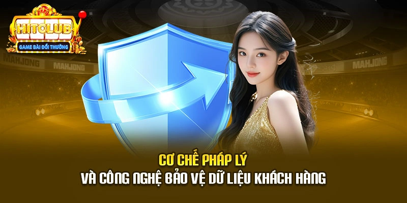 Cơ chế pháp lý và công nghệ bảo vệ dữ liệu khách hàng