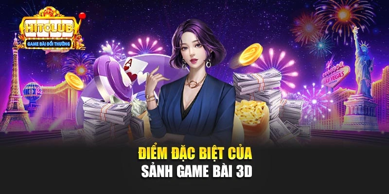 Điểm đặc biệt của sảnh game bài 3D