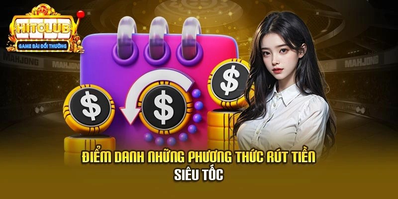 Điểm danh những phương thức rút tiền siêu tốc