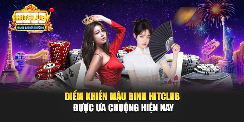 Điểm khiến Mậu Binh Hitclub được ưa chuộng hiện nay