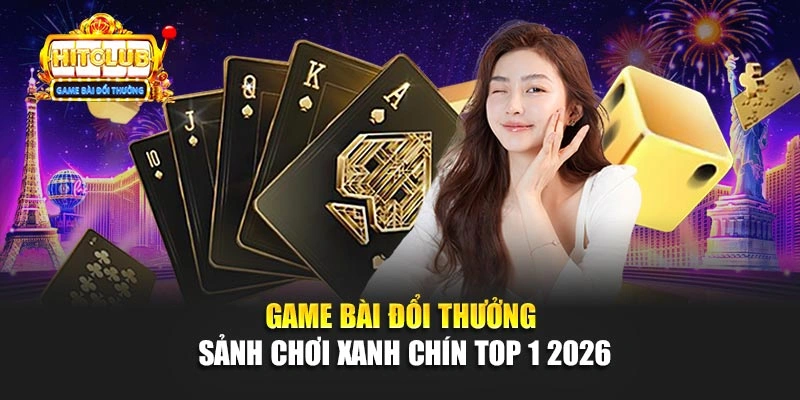 Game Bài Đổi Thưởng - Sảnh Chơi Xanh Chín Top 1 2026