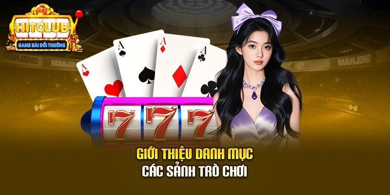 Giới thiệu danh mục các sảnh trò chơi