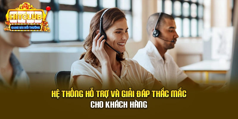 Hệ thống hỗ trợ và giải đáp thắc mắc cho khách hàng