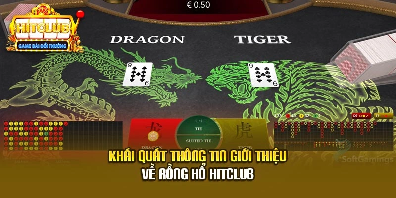 Khái quát thông tin giới thiệu về rồng hổ Hitclub