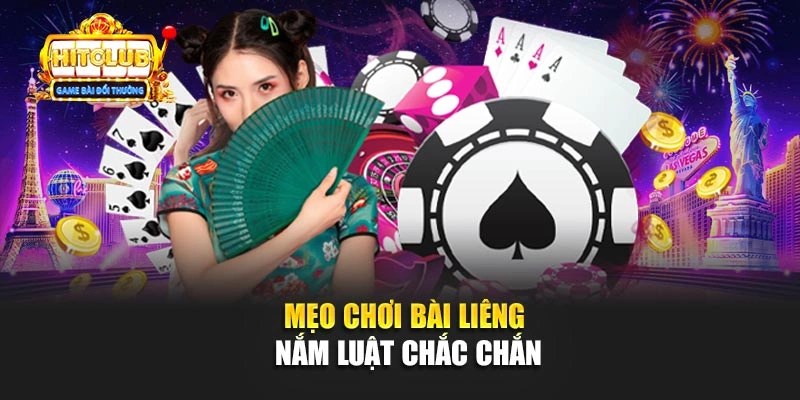 Mẹo chơi bài Liêng nắm luật chắc chắn