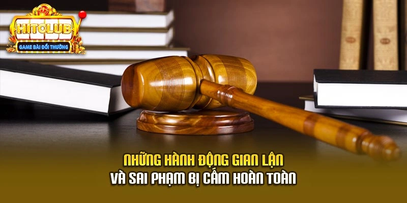 Những hành động gian lận và sai phạm bị cấm hoàn toàn