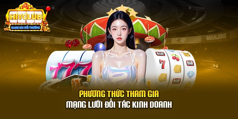Phương thức tham gia mạng lưới đối tác kinh doanh