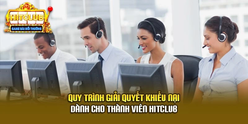 Quy trình giải quyết khiếu nại dành cho thành viên Hitclub
