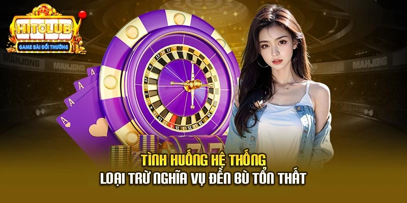 Tình huống hệ thống loại trừ nghĩa vụ đền bù tổn thất