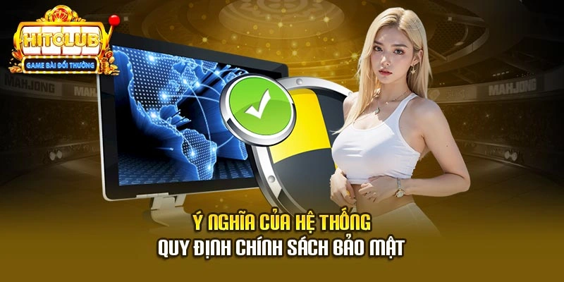 Ý nghĩa của hệ thống quy định chính sách bảo mật